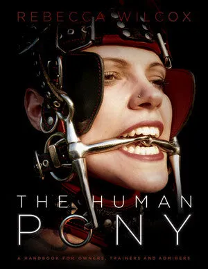 Traveling Tickle Trunk Dildos The Human Pony A Handbook for Owners Trainers and Admirers
